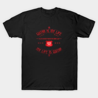 Guitar Is My Life T-Shirt